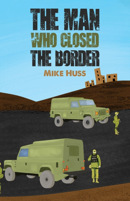 Book cover of: Man Who Closed the Border