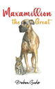 Book cover of: Maxamillion the Great. By: Barbara Goodier
