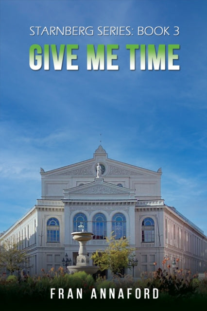 Book cover of: Starnberg Series: Book 3 – Give Me Time
