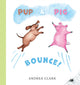Book cover of: Pup and Pig Bounce!