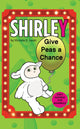 Book cover of: Shirley: Give Peas a Chance. By: Victoria S. Levitt