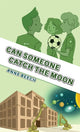 Book cover of: Can Someone Catch the Moon