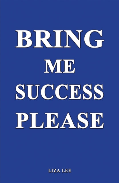 Book cover of: Bring Me Success Please