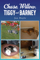 Book cover of: Chase, Willow, Tiggy and Barney