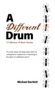 Book cover of: Different Drum. By: Michael Bartlett