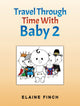 Book cover of: Travel Through Time With Baby 2. By: Elaine Finch