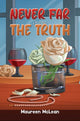 Book cover of: Never Far from the Truth. By: Maureen McLean