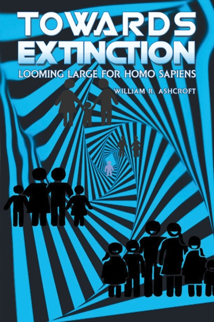 Book cover of: Towards Extinction. By: William R. Ashcroft