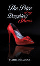 Book cover of: Price of my Daughter's Shoes. By: Naheed Kausar