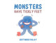 Book cover of: Monsters Have Tickly Feet