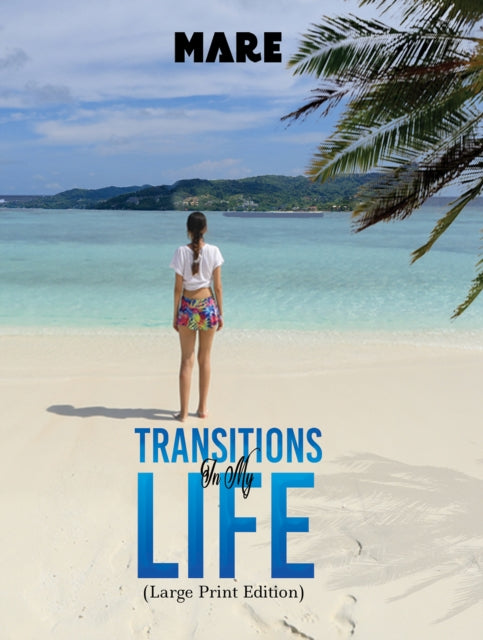 Book cover of: Transitions in My Life (Large Print Edition). By: Mare