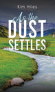 Book cover of: As the Dust Settles. By: Kim Hiles
