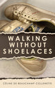 Book cover of: Walking Without Shoelaces