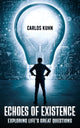 Book cover of: Echoes of Existence. By: Carlos Kuhn
