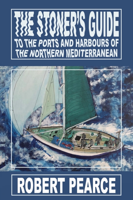 Book cover of: Stoner's Guide to the Ports and Harbours of the Northern Mediterranean