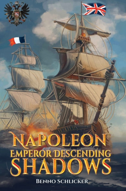 Book cover of: Napoleon: Emperor Descending Shadows