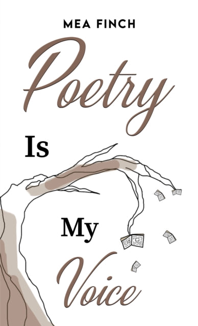 Book cover of: Poetry Is My Voice. By: Mea Finch