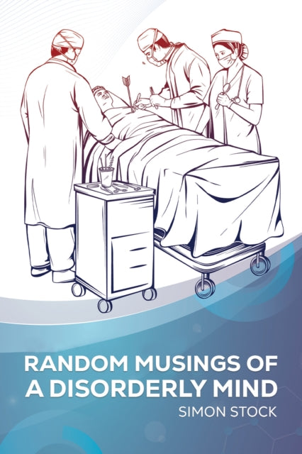 Book cover of: Random Musings of a Disorderly Mind. By: Simon Stock