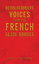Book cover of: Revolutionary Voices from the French Slave Houses