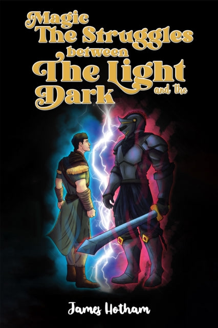 Book cover of: Magic: The Struggles Between the Light and the Dark