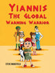 Book cover of: Yiannis The Global Warming Warrior. By: Steve Mansfield