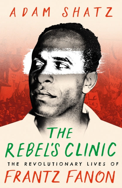 Book cover of: Rebel's Clinic. By: Adam Shatz