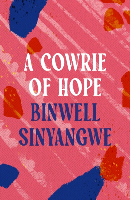 Book cover of: Cowrie of Hope. By: Binwell Sinyangwe