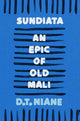 Book cover of: Sundiata: An Epic of Old Mali. By: D. T. Niane