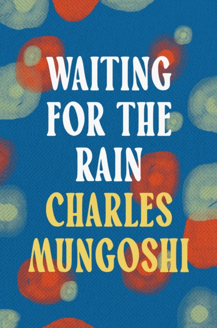 Book cover of: Waiting for the Rain. By: Charles Mungoshi