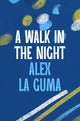 Book cover of: Walk in the Night. By: Alex La Guma