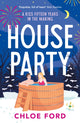 House Party, A swoonworthy forced proximity, best friend's older brother rom-com, brand new for 2025! 9781035913244 Chloe Ford