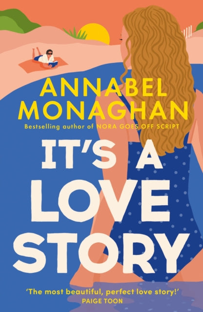 It's a Love Story, the heart-warming and joyful must-read summer romance for 2025 9781035916924 Annabel Monaghan