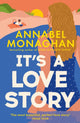 It's a Love Story, the heart-warming and joyful must-read summer romance for 2025 9781035916924 Annabel Monaghan