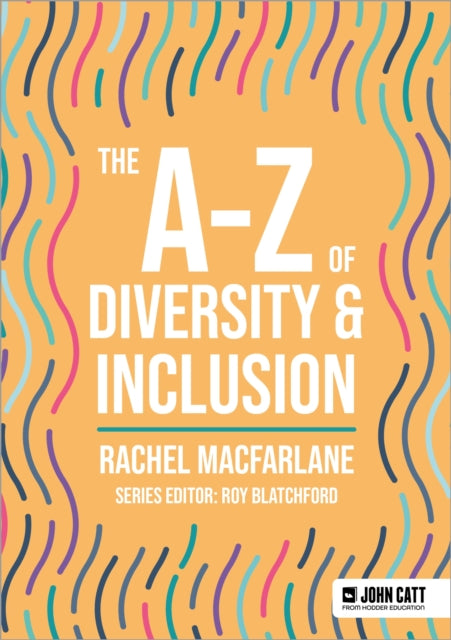 Book cover of: A-Z of Diversity & Inclusion. By: Rachel Macfarlane