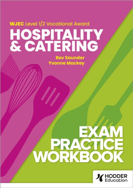 WJEC Level 1/2 Vocational Award Hospitality and Catering Exam Practice Workbook 9781036006693 Yvonne Mackey