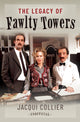 Book cover of: Legacy of Fawlty Towers. By: Jacqui Collier
