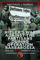 Book cover of: Hitler’s War Against the Partisans During Operation Barbarossa. By: Antonio J. Muñoz