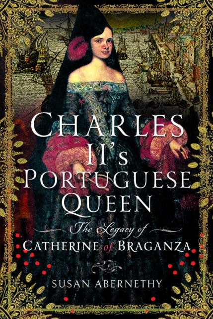 Book cover of: Charles II?s Portuguese Queen. By: Susan Abernethy
