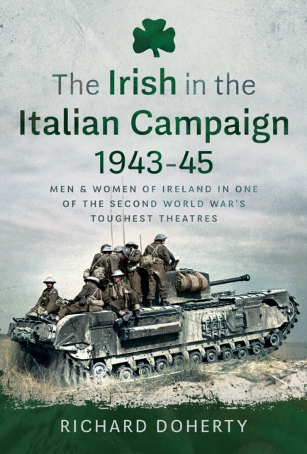 Book cover of: Irish in the Italian Campaign, 1943-45. By: Richard Doherty
