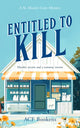 Entitled To Kill, A Cozy Mystery Adventure 9781036702663 A. C. F. Bookens