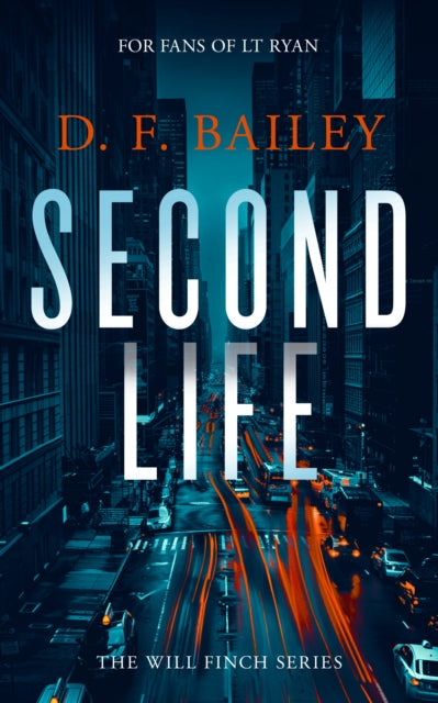 Second Life, A Will Finch Mystery Thriller 9781036703356 D. F. Bailey