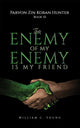 Book cover of: Parvon Zin Koban Hunter Book 10: The Enemy of My Enemy Is My Friend
