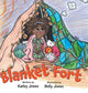 Book cover of: Blanket Fort. By: Kailey Jones