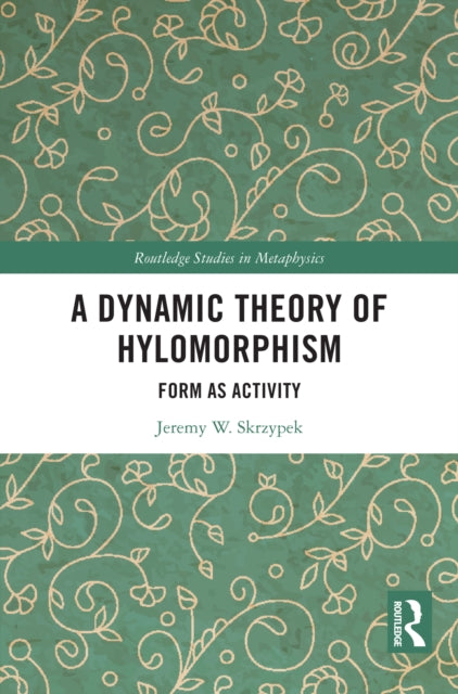 Book cover of: Dynamic Theory of Hylomorphism