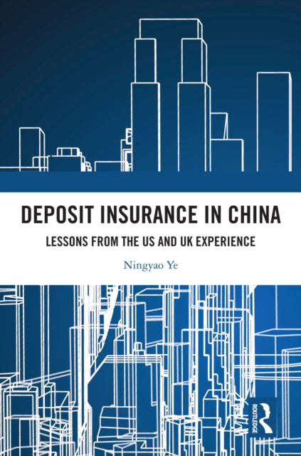Book cover of: Deposit Insurance in China. By: Ningyao Ye