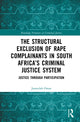 Book cover of: Structural Exclusion of Rape Complainants in South Africa’s Criminal Justice System