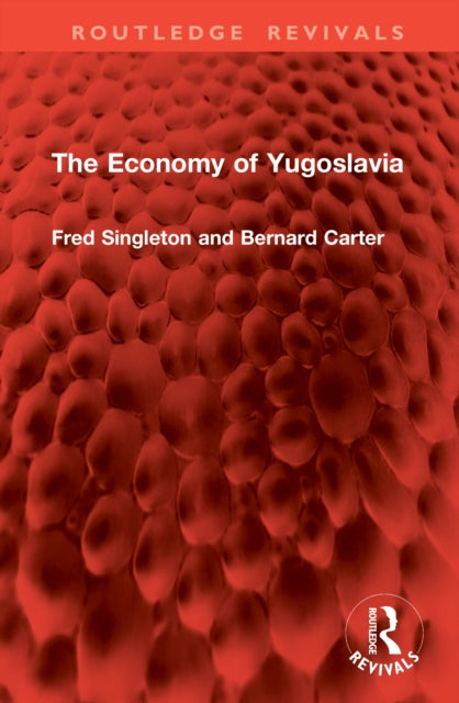 Book cover of: Economy of Yugoslavia. By: Fred Singleton
