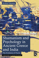 Book cover of: Shamanism and Psychology in Ancient Greece and India. By: Richard Valentine