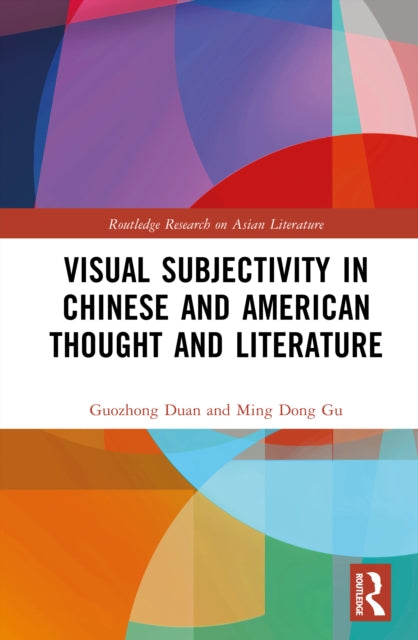 Book cover of: Visual Subjectivity in Chinese and American Thought and Literature