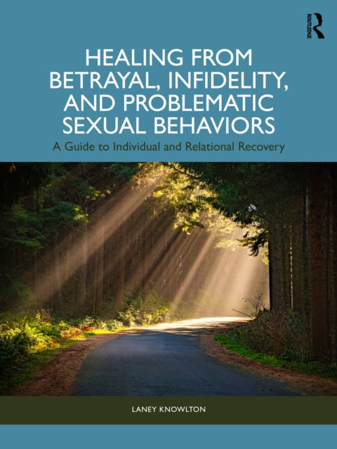 Book cover of: Healing from Betrayal, Infidelity, and Problematic Sexual Behaviors